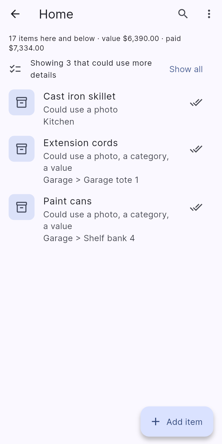 A short list of items that could use more details, one tap when there is nothing more to add.